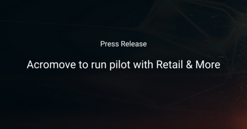 Acromove to run pilot with Retail & More